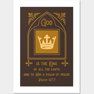 God is the King of all the earth - Psalm 47:7 Posters and Art